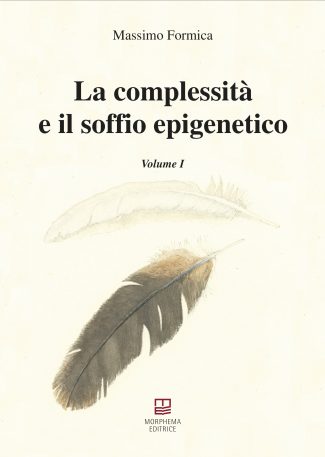 La complessità e il soffio epigenetico – Volume I